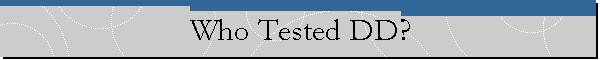 Who Tested DD?